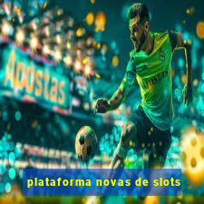 plataforma novas de slots